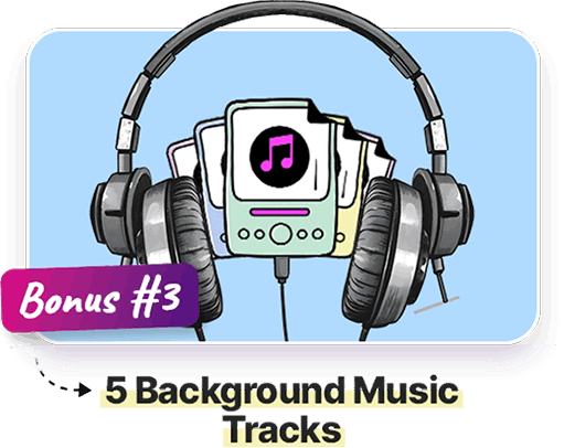 Bonus #3: 5 Background Music Tracks